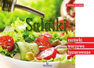 Könyv Sałatki, surówki, warzywa faszerowane Szcześniak Małgorzata
