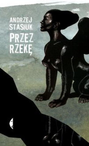 Book Przez rzekę Stasiuk Andrzej
