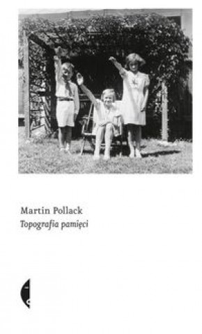 Kniha Topografia pamięci Pollack Martin
