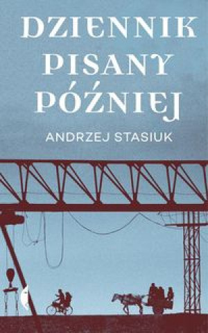 Book Dziennik pisany później Stasiuk Andrzej