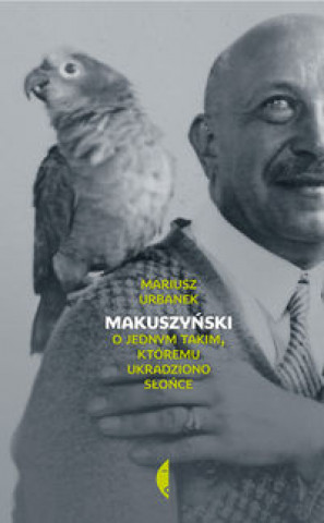 Kniha Makuszyński O jednym takim, któremu ukradziono słońce Urbanek Mariusz