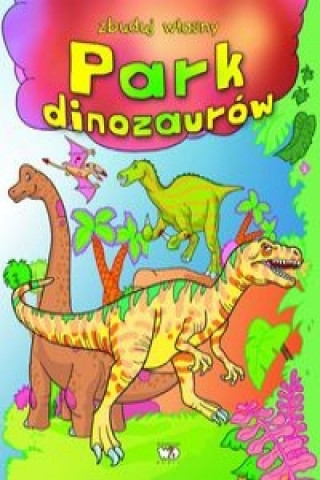 Kniha Zbuduj własny park dinozaurów Różycka Weronika
