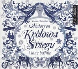 Аудио Królowa Śniegu i inne baśnie Andersen Hans Christian