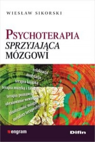 Книга Psychoterapia sprzyjająca mózgowi Sikorski Wiesław