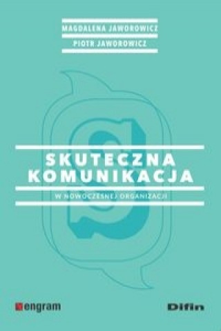 Knjiga Skuteczna komunikacja w nowoczesnej organizacji Jaworowicz Magdalena