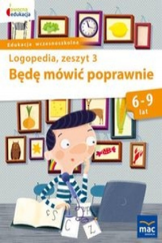 Книга Będę mówić poprawnie Logopedia Zeszyt 3 Góral-Półrola Jolanta