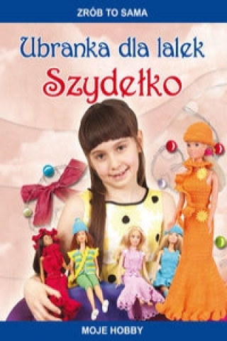 Kniha Ubranka dla lalek Szydełko Guzowska Beata