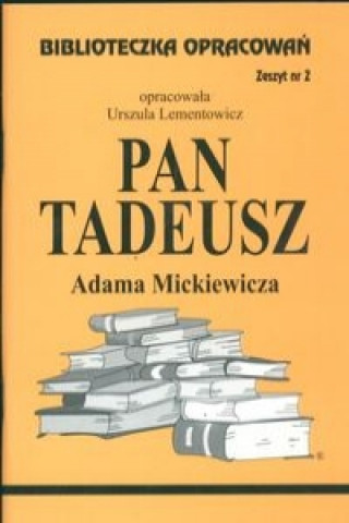 Книга Biblioteczka Opracowań Pan Tadeusz Adama Mickiewicza Lementowicz Urszula
