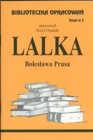 Könyv Biblioteczka Opracowań Lalka Bolesława Prusa Osmoła Józef
