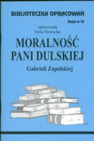 Книга Biblioteczka Opracowań Moralność Pani Dulskiej Gabrieli Zapolskiej Nowacka Irena