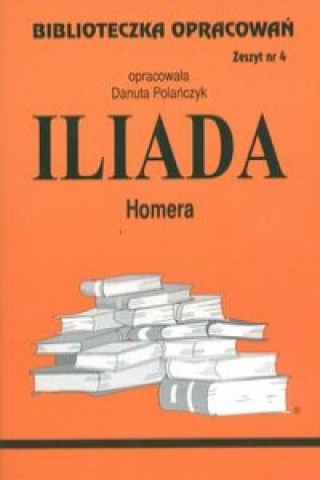Könyv Biblioteczka Opracowań Iliada Homera Polańczyk Danuta