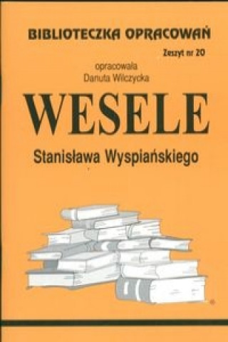 Könyv Biblioteczka Opracowań Wesele Stanisława Wyspiańskiego Wilczycka Danuta