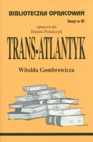 Kniha Biblioteczka Opracowań Trans-Atlantyk Witolda Gombrowicza Polańczyk Danuta