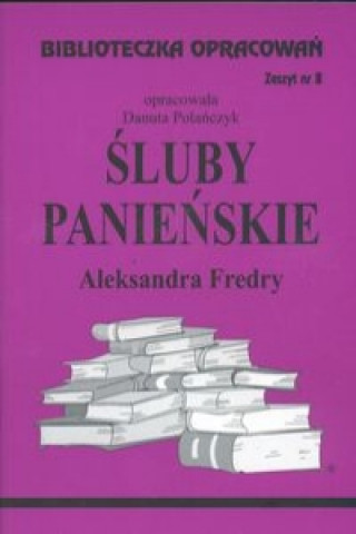 Könyv Biblioteczka Opracowań Śluby panieńskie Aleksandra Fredry Polańczyk Danuta