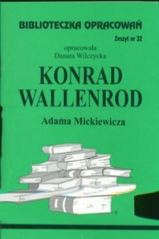 Carte Biblioteczka Opracowań Konrad Wallenrod Adama Mickiewicza Wilczycka Danuta