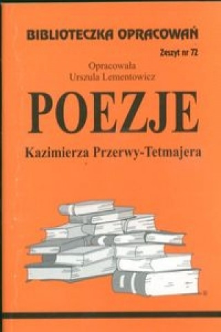 Könyv Biblioteczka Opracowań Poezje Kazimierza Przerwy-Tetmajera Lementowicz Urszula