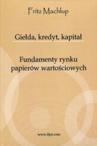 Kniha Giełda, kredyt, kapitał Machlup Fritz