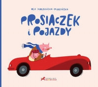 Książka Prosiaczek i pojazdy Woldańska-Płocińska Ola