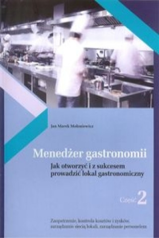 Könyv Menedżer gastronomii Część 2 Mołoniewicz Jan Marek