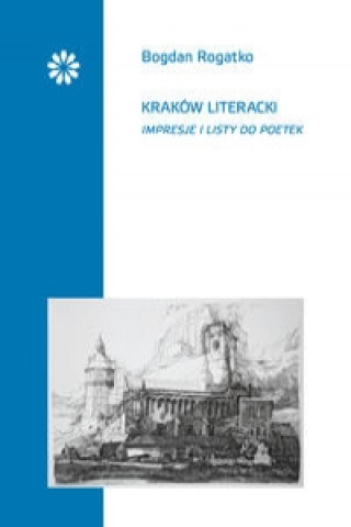 Buch Kraków literacki Impresje i listy do poetek Rogatko Bogdan