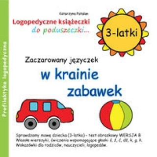 Książka Zaczarowany języczek w krainie zabawek 3-latki Patalan Katarzyna