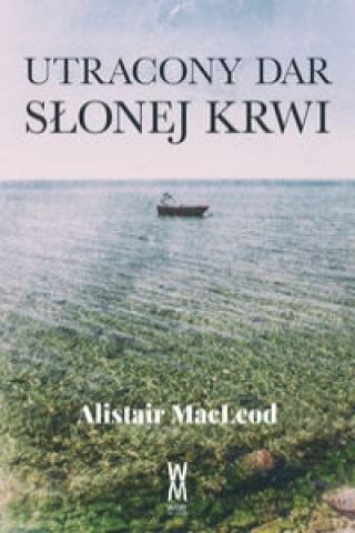 Knjiga Utracony dar słonej krwii MacLeod Alistair