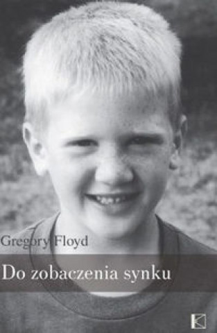 Knjiga Do zobaczenia synku Floyd Gregory