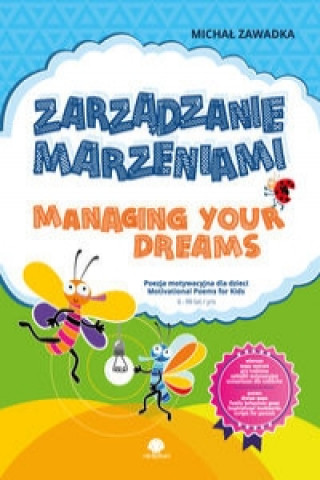 Könyv Zarządzanie marzeniami / Managing Your Dreams wiek 6+ Zawadka Michał