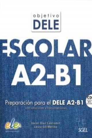 Könyv Objetivo DELE escolar nivel A2-B1 książka + CD Díaz Castromil Javier
