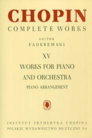 Drucksachen Chopin Complete Works XV Works for piano and orchestra 