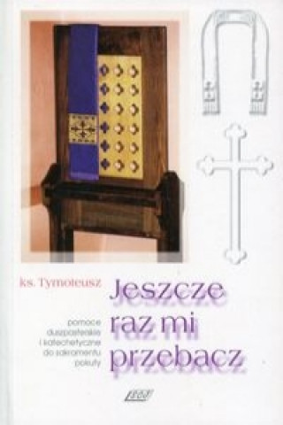 Βιβλίο Jeszcze raz mi przebacz ks. Tymoteusz