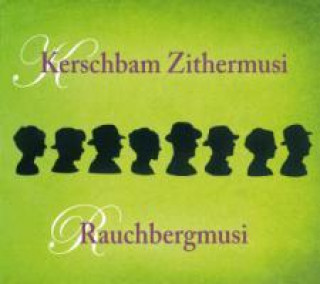 Hanganyagok Volksmusik Kerschbam Zithermusi/Rauchbergmusi
