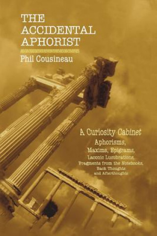 Book The Accidental Aphorist Phil Cousineau