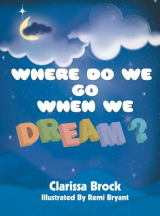 Boek Where Do We Go When We Dream? Clarissa Brock