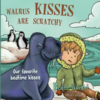 Knjiga Walrus Kisses Are Scratchy Brent Weight