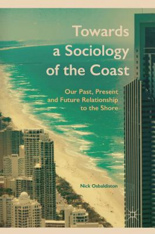 Kniha Towards a Sociology of the Coast Nick Osbaldiston