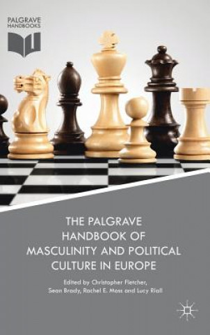Kniha Palgrave Handbook of Masculinity and Political Culture in Europe Christopher Fletcher