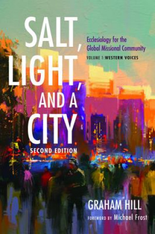 Carte Salt, Light, and a City, Second Edition Graham Hill