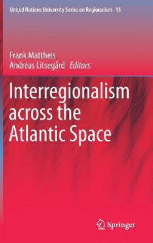 Kniha Interregionalism across the Atlantic Space Frank Mattheis