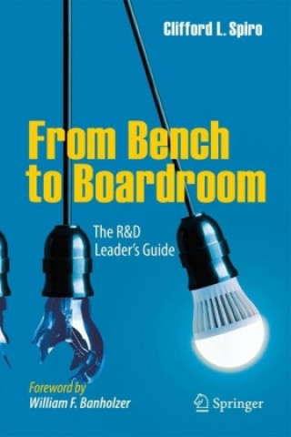 Книга From Bench to Boardroom Clifford L. Spiro