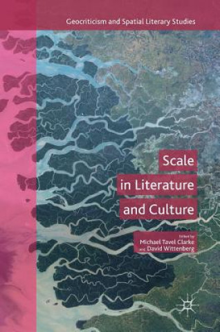 Könyv Scale in Literature and Culture Michael Tavel Clarke