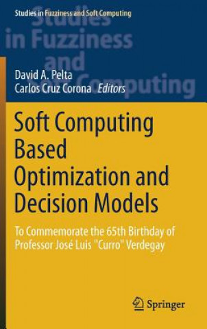 Knjiga Soft Computing Based Optimization and Decision Models David A. Pelta