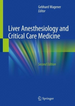 Книга Liver Anesthesiology and Critical Care Medicine Gebhard Wagener