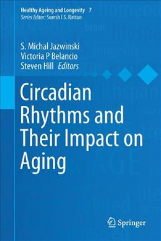 Könyv Circadian Rhythms and Their Impact on Aging S. Michal Jazwinski