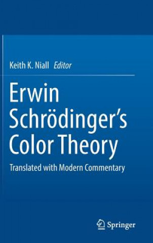 Knjiga Erwin Schroedinger's Color Theory Keith K. Niall