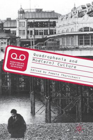Könyv Quadrophenia and Mod(ern) Culture Pamela Thurschwell