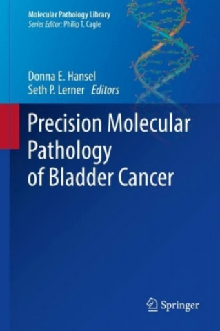 Kniha Precision Molecular Pathology of Bladder Cancer Donna E. Hansel