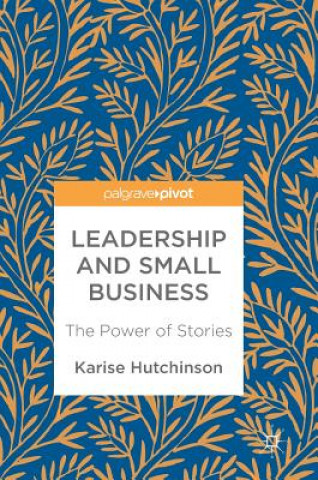 Книга Leadership and Small Business Karise Hutchinson