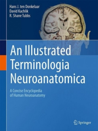 Kniha Illustrated Terminologia Neuroanatomica Hans J. Ten Donkelaar