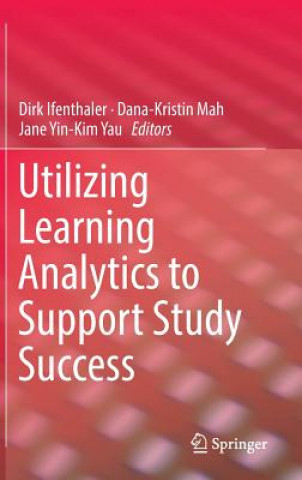 Carte Utilizing Learning Analytics to Support Study Success Dirk Ifenthaler